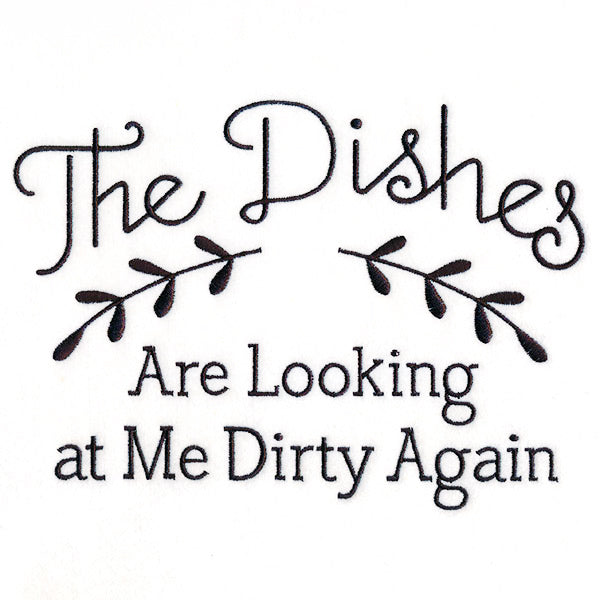 The Dishes Are Looking at Me Dirty Again
