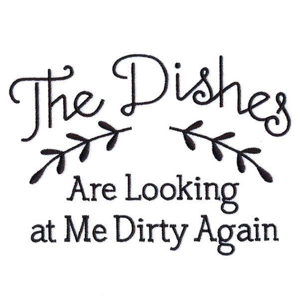The Dishes Are Looking at Me Dirty Again