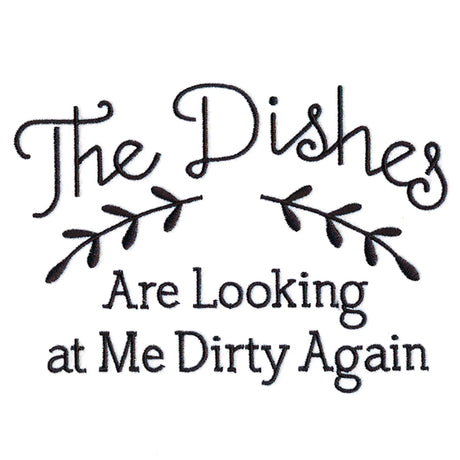 The Dishes Are Looking at Me Dirty Again