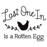 Last One In Is a Rotten Egg