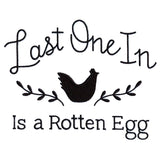 Last One In Is a Rotten Egg