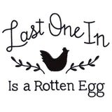 Last One In Is a Rotten Egg