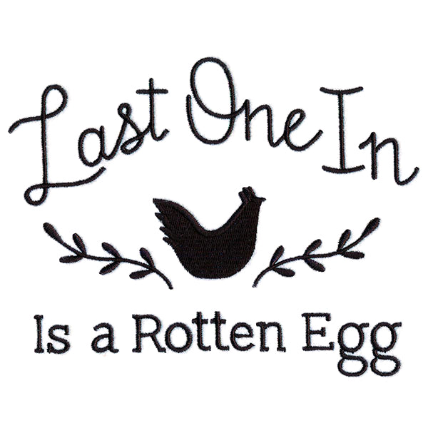 Last One In Is a Rotten Egg