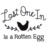 Last One In Is a Rotten Egg