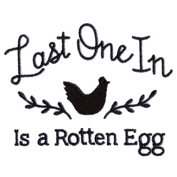 Last One In Is a Rotten Egg