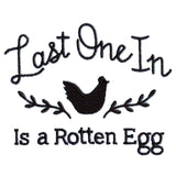 Last One In Is a Rotten Egg