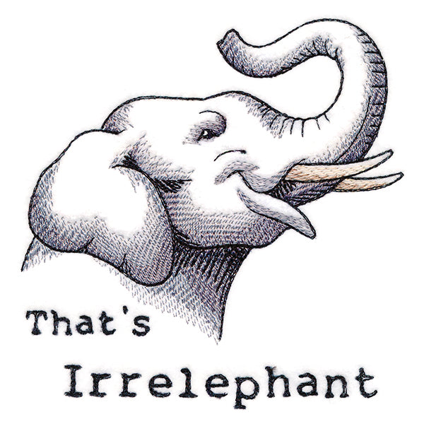 That's Irrelephant Elephant