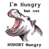I'm Hungry But Not Hungry Hungry Hippo