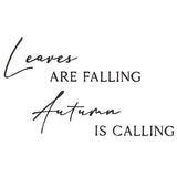 Leaves Are Falling Autumn Is Calling