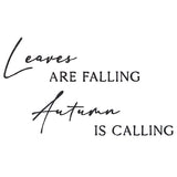 Leaves Are Falling Autumn Is Calling