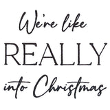 We're Like Really Into Christmas