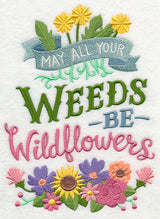 May All Your Weeds Be Wildflowers