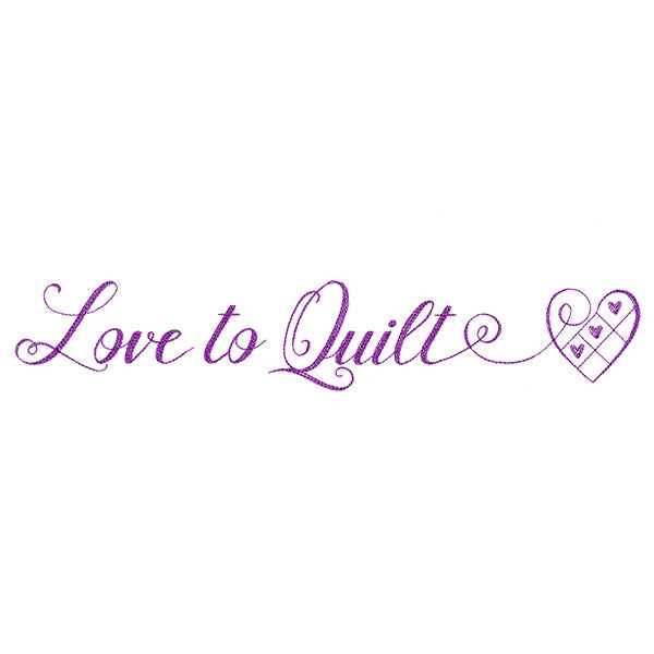 Crafty Calligraphy - Love to Quilt