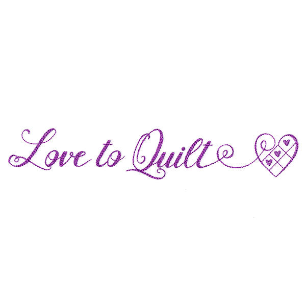 Crafty Calligraphy - Love to Quilt