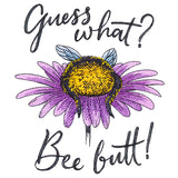 Guess What? Bee Butt!