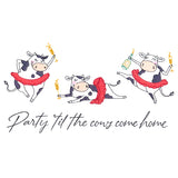 Party 'Til The Cows Come Home