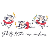 Party 'Til The Cows Come Home