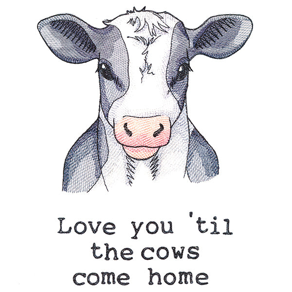Love You 'Til The Cows Come Home