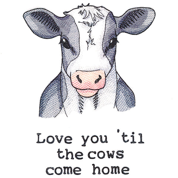 Love You 'Til The Cows Come Home