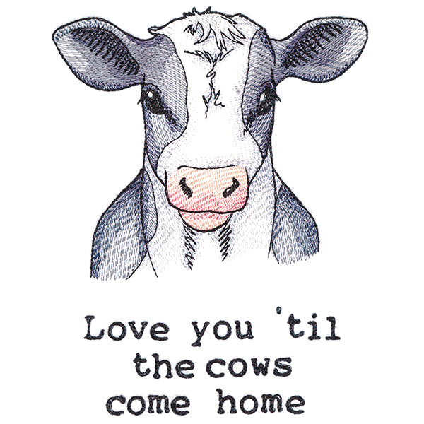 Love You 'Til The Cows Come Home