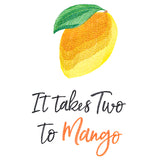 It Takes Two to Mango