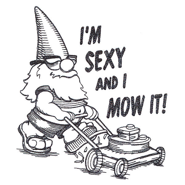 I'm Sexy & I Mow It Gnome