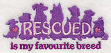 Rescued Is My Favourite Breed