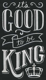 It's Good To Be King