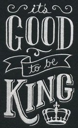 It's Good To Be King