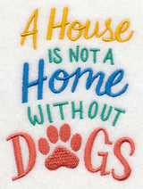 A House is Not a Home Without Dogs