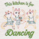 This Kitchen Is For Dancing - Cats