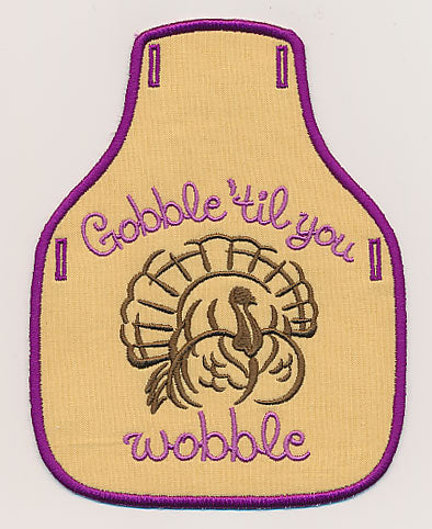 Gobble 'Til You Wobble Bottle Apron (In-the-Hoop)