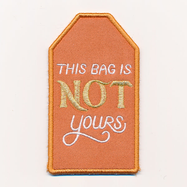 This Bag Is Not Yours Luggage Tag (In-the-Hoop)