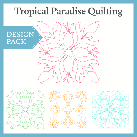 A Tropical Paradise Quilting Design Pack