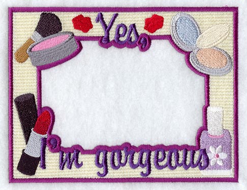 Yes I'm Gorgeous Photo Frame (In-the-Hoop)