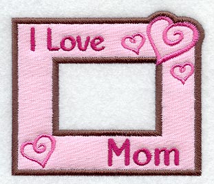 I Love Mom Photo Frame (In-the-Hoop)
