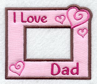 I Love Dad Photo Frame (In-the-Hoop)