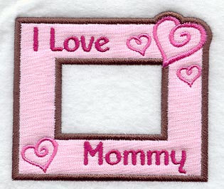 I Love Mommy Photo Frame (In-the-Hoop)