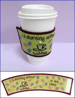 Morning Without Coffee Sleeve (In-the-Hoop)