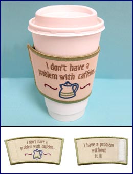 Problem With Caffeine Coffee Sleeve (In-the-Hoop)