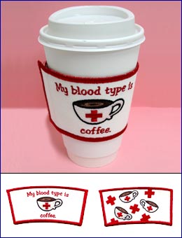 My Blood Type Is Coffee Sleeve (In-the-Hoop)