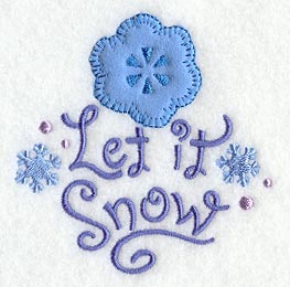 Let It Snow with Snowflake (Heirloom Applique)