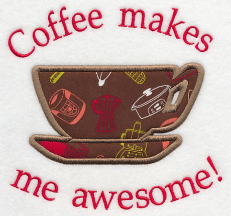 Coffee Makes Me Awesome (Applique)