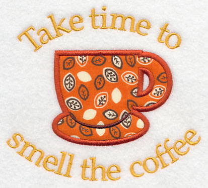 Take Time to Smell the Coffee (Applique)