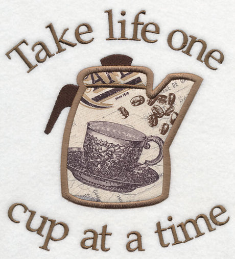 Take Life One Cup at a Time (Applique)