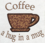 Coffee - A Hug in a Mug! (Applique)