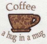 Coffee - A Hug in a Mug! (Applique)